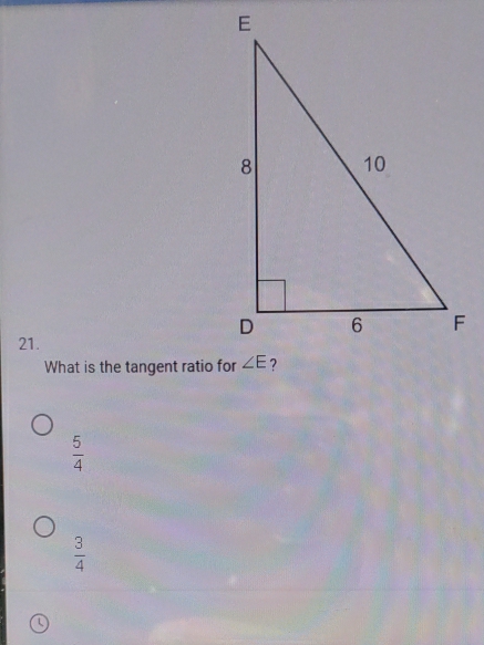 What is the tangent ratio for
 5/4 
 3/4 