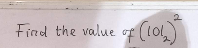 Find the value of (101_2)^2