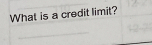 What is a credit limit?