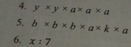 y* y* a* a* a
5. b* b* b* a* k* a
6. x:7