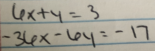 6x+y=3
-36x-6y=-17