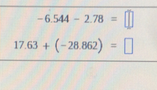 -6.544-2.78=□
17.63+(-28.862)=□