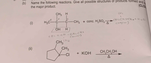 Name the following reactions. Give all possible structures of products formed and i
the major product.
(CLO
(i)
(ii)
+ KOH CH_3CH_2OH