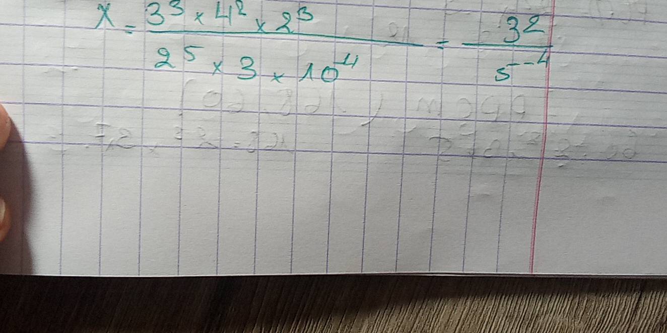 x= (3^3* 4^2* 2^3)/2^5* 3* 10^4 = 3^2/5^(-4) 