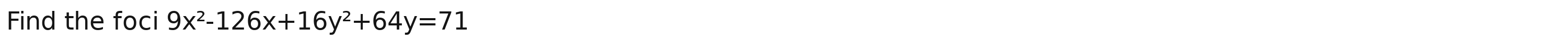 Find the foci 9x^2-126x+16y^2+64y=71