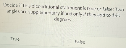 Solved: Decide if this biconditional statement is true or false: Two ...