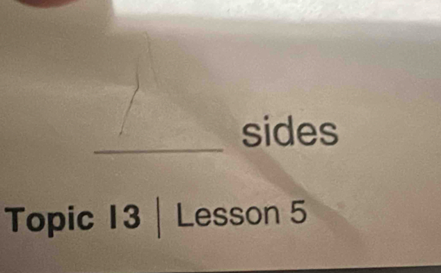 sides 
Topic |3| Lesson 5