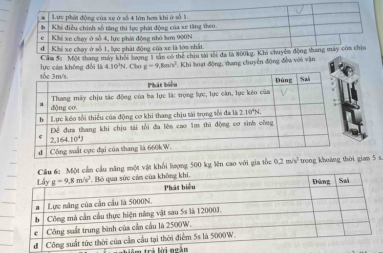 Một thang máy khối l
lực cản không đổi là 4.10^3N. Cho g=9,8m/s^2 *. Khi hoạt động, thang chuyển động đều với vận
ầu nâng một vật khối lượng 500 kg lên cao với gia tốc 0,2m/s^2 trongi gian 5 s