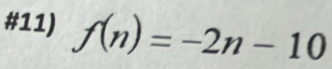 #11) f(n)=-2n-10