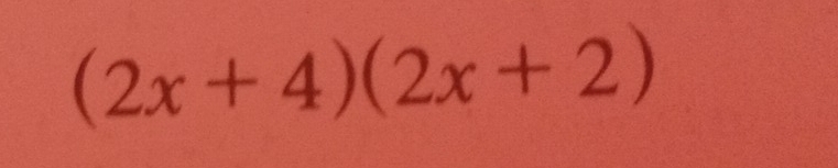 (2x+4)(2x+2)