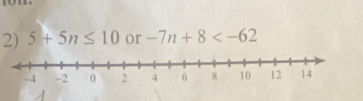 5+5n≤ 10 or -7n+8