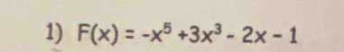 F(x)=-x^5+3x^3-2x-1