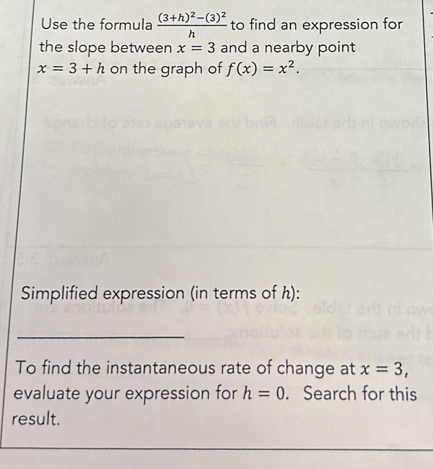 Solved: Use the formula frac (3+h)^2-(3)^2h to find an expression for ...