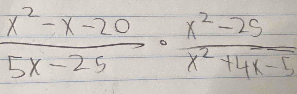  (x^2-x-20)/5x-25 ·  (x^2-25)/x^2+4x-5 