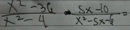  (x^2-36)/x^2-4 ·  (5x-10)/x^2-5x-6 =