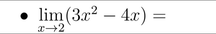 limlimits _xto 2(3x^2-4x)=