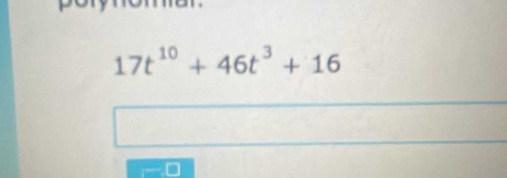 17t^(10)+46t^3+16