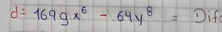 d=169gx^6-64y^8=1 if