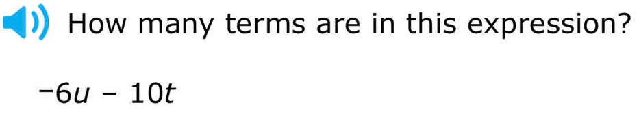 How many terms are in this expression?
-6u-10t