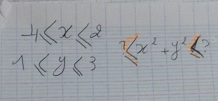 -4≤ x≤ 2 1≤ x^2+y^2≤ )
1≤ y≤ 3