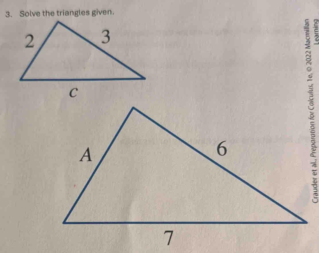 Solve the triangles given.
E