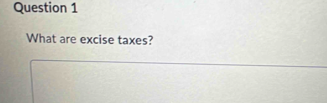 What are excise taxes?