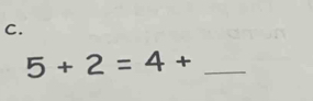 5+2=4+