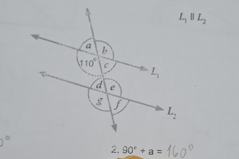 L_1parallel L_2
2. 90°+a=