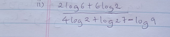 (1 )
 (2log 6+6log 2)/4log 2+log 27-log 9 