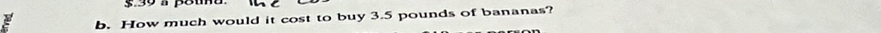 How much would it cost to buy 3.5 pounds of bananas?