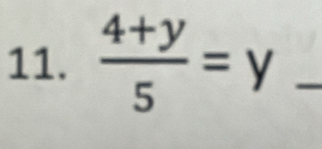  (4+y)/5 =y _