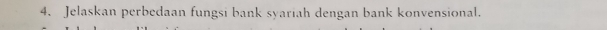 Jelaskan perbedaan fungsi bank syariah dengan bank konvensional.