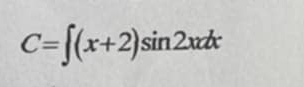 C=∈t (x+2)sin 2xdx