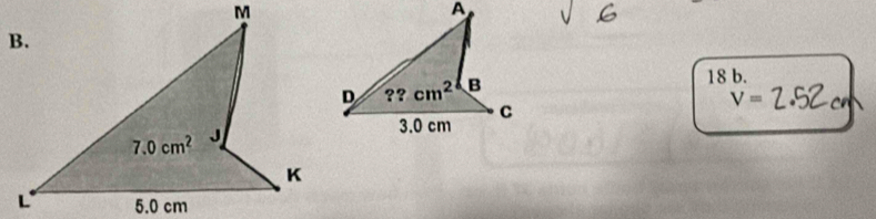 A
??cm^2 B
18 b.
3.0 cm C
V=