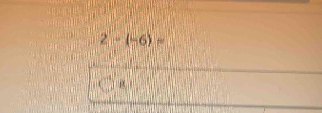 2-(-6)=
8