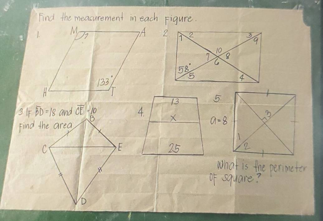 Find the measurement in each Figure.
13
5.
3. IF 4. 
X 
25
what is the perimeter
of square?