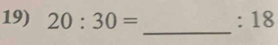 20:30= 1 x a 
: 
_