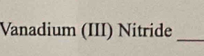 Vanadium (III) Nitride_