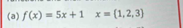 f(x)=5x+1x= 1,2,3