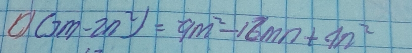 0(3m-2n^2)=9m^2-16mn+4n^2