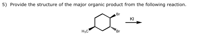 Provide the structure of the major organic product from the following reaction.
Br
KI
H_3C
Br