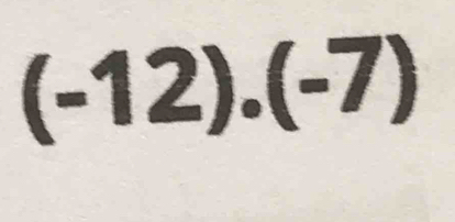 (-12)· (-7)