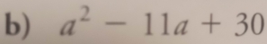 a^2-11a+30