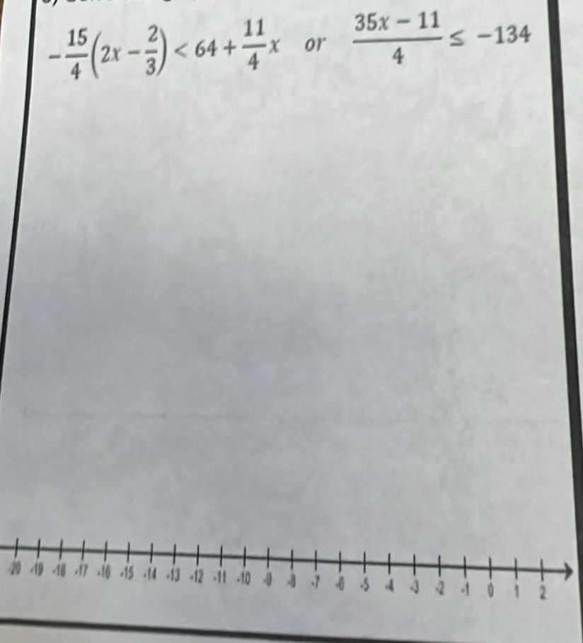 - 15/4 (2x- 2/3 )<64+ 11/4 x or  (35x-11)/4 ≤ -134
40