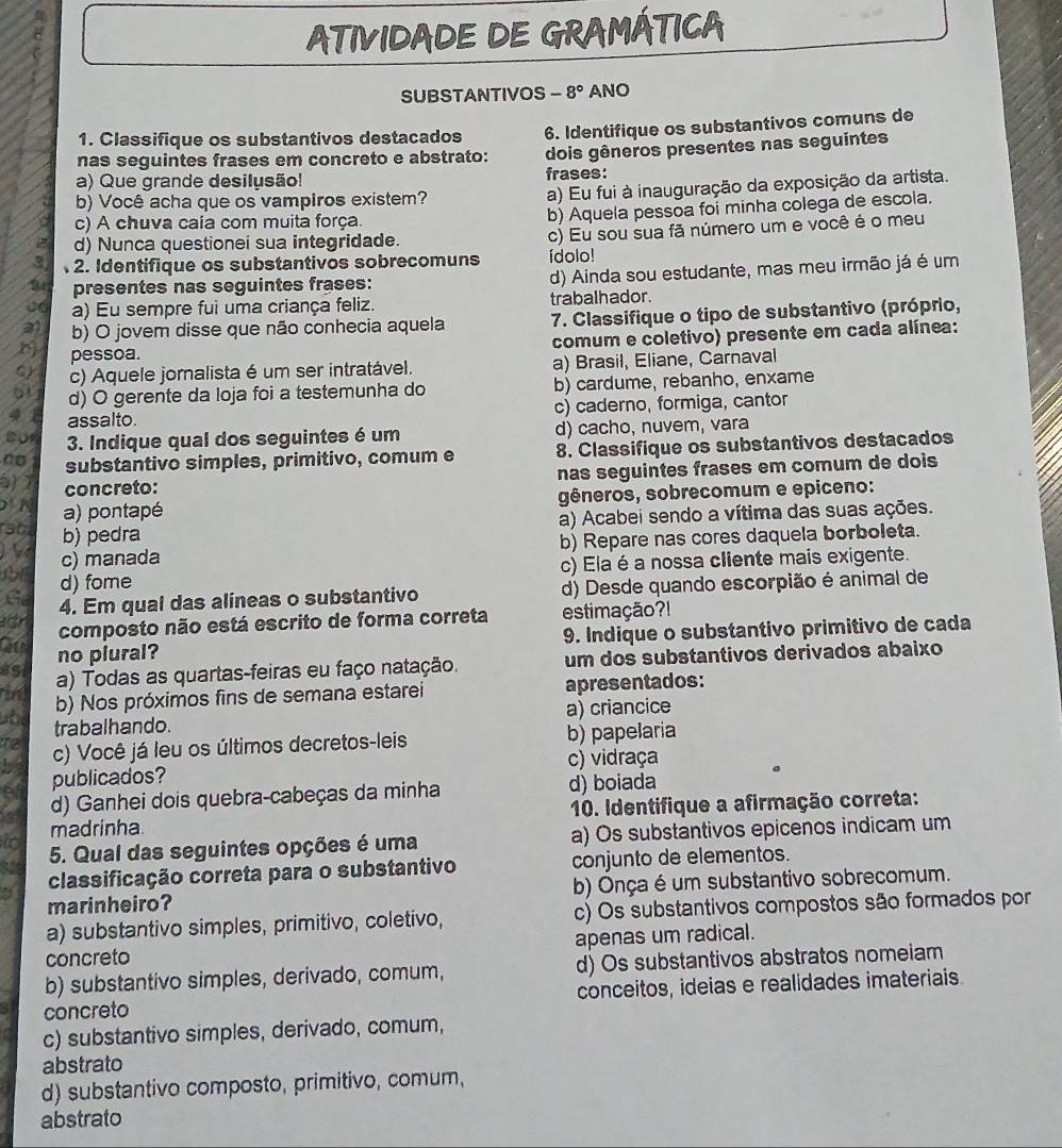 Resolvido:ATIVIDADE DE GRAMÁTICA SUBSTANTIVOS -8° ANO 1. Classifique os ...