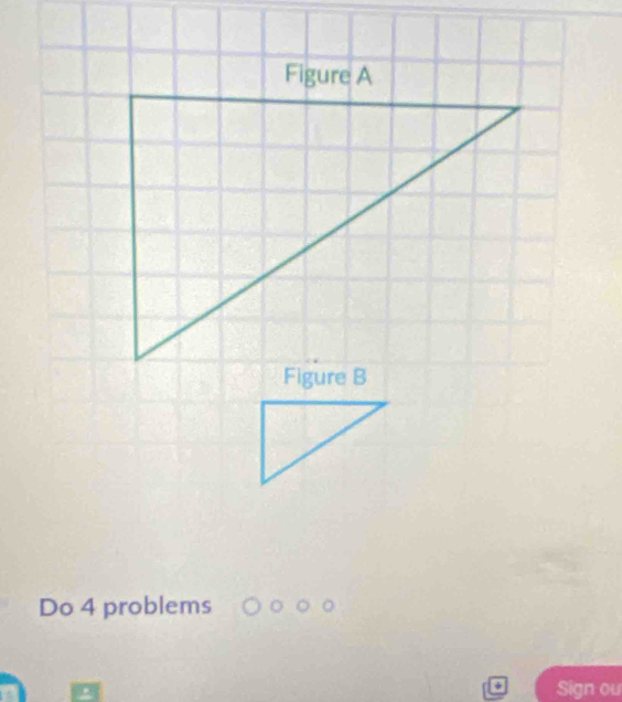 Figure A 
Do 4 problems 
Sign ou