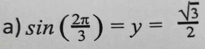 sin ( 2π /3 )=y= sqrt(3)/2 