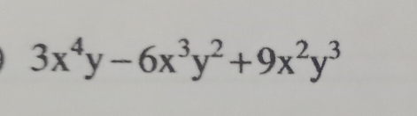 3x^4y-6x^3y^2+9x^2y^3