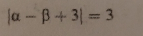 |alpha -beta +3|=3