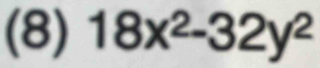 (8) 18x^2-32y^2